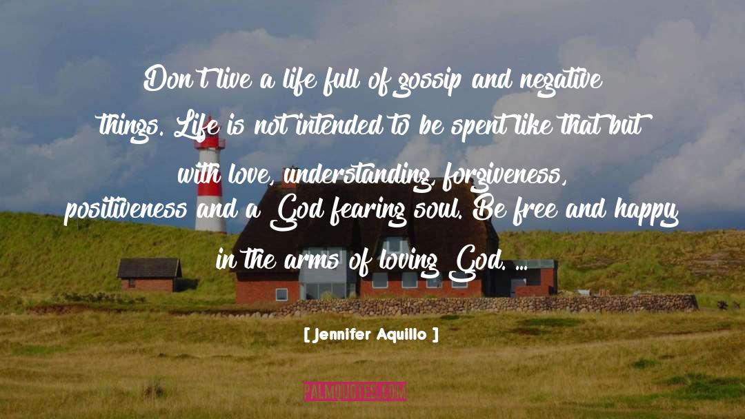 Jennifer Aquillo Quotes: Don't live a life full