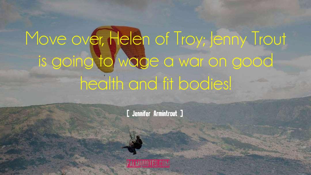 Jennifer Armintrout Quotes: Move over, Helen of Troy;