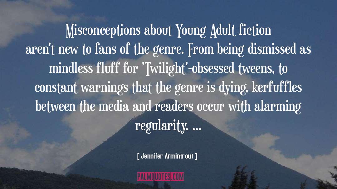 Jennifer Armintrout Quotes: Misconceptions about Young Adult fiction