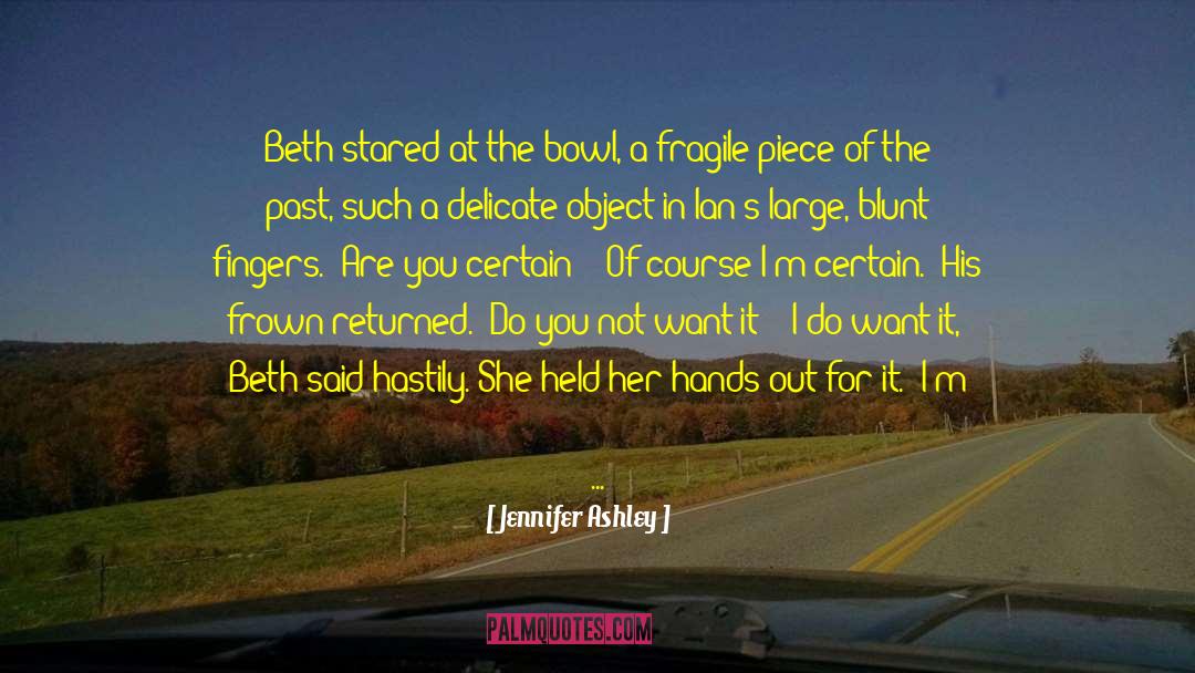 Jennifer Ashley Quotes: Beth stared at the bowl,