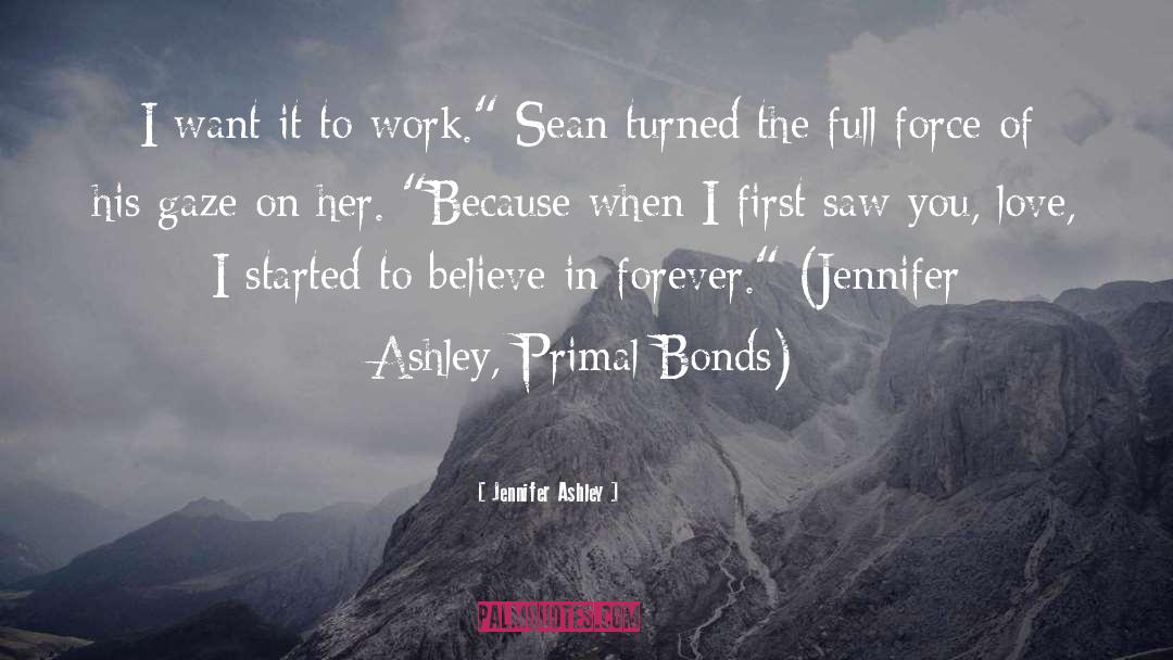 Jennifer Ashley Quotes: I want it to work.