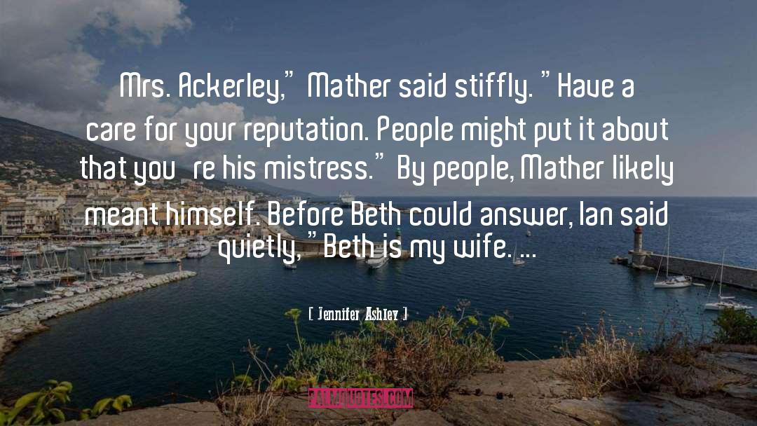 Jennifer Ashley Quotes: Mrs. Ackerley,