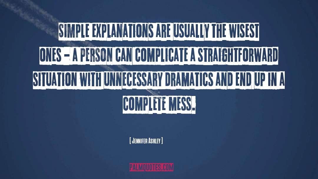 Jennifer Ashley Quotes: Simple explanations are usually the