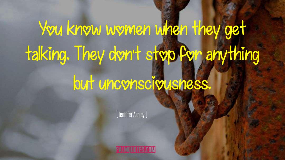 Jennifer Ashley Quotes: You know women when they