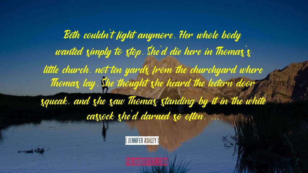 Jennifer Ashley Quotes: Beth couldn't fight anymore. Her