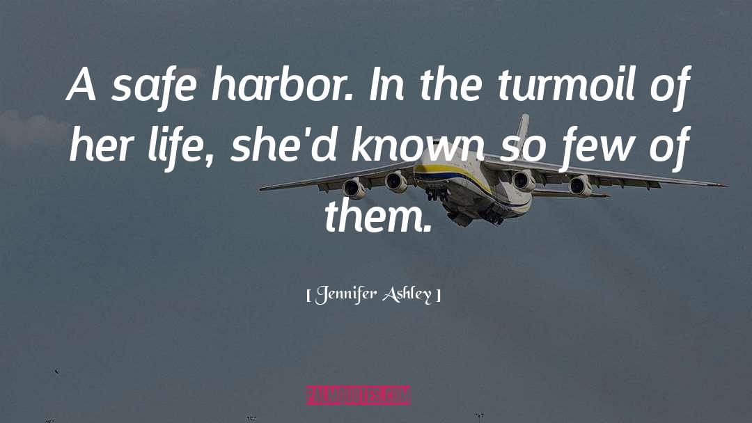 Jennifer Ashley Quotes: A safe harbor. In the