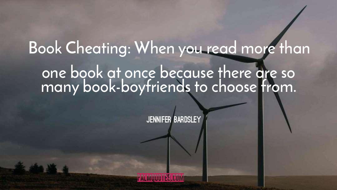 Jennifer Bardsley Quotes: Book Cheating: When you read