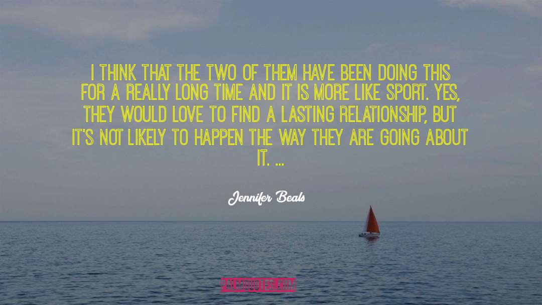 Jennifer Beals Quotes: I think that the two