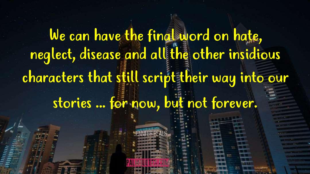 Jennifer Beals Quotes: We can have the final