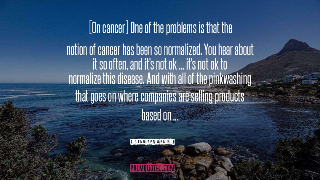 Jennifer Beals Quotes: [On cancer] One of the