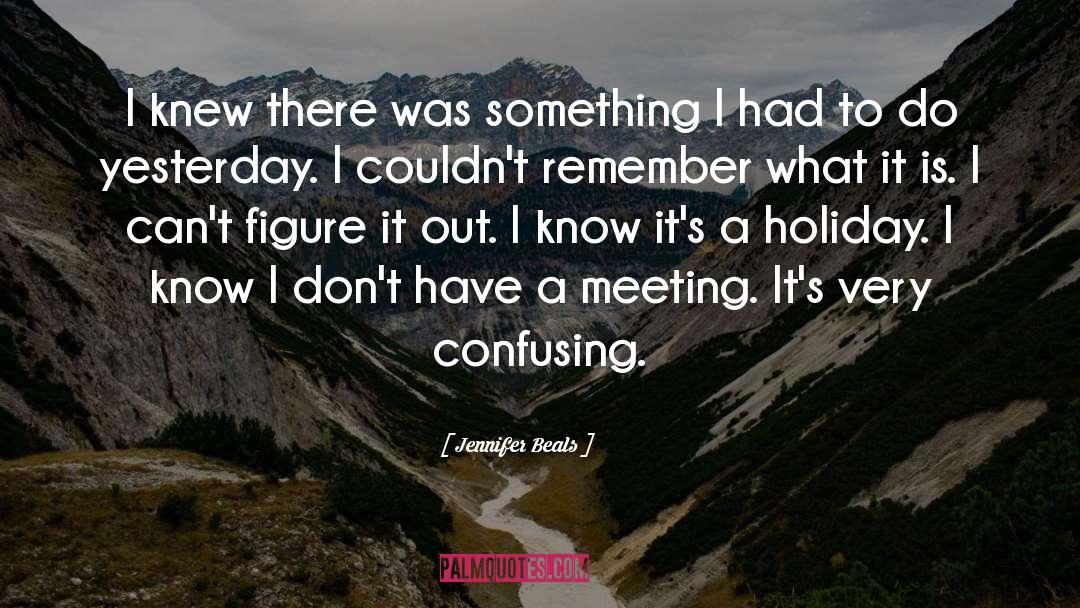 Jennifer Beals Quotes: I knew there was something