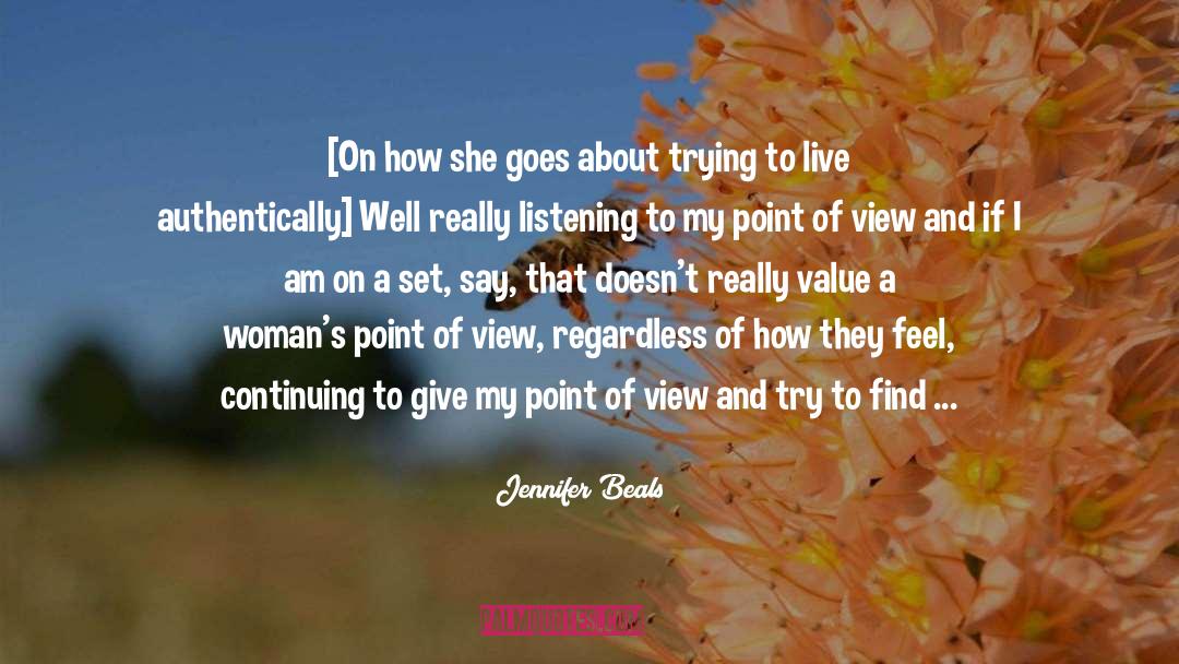 Jennifer Beals Quotes: [On how she goes about
