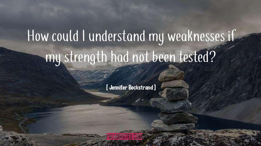 Jennifer Beckstrand Quotes: How could I understand my