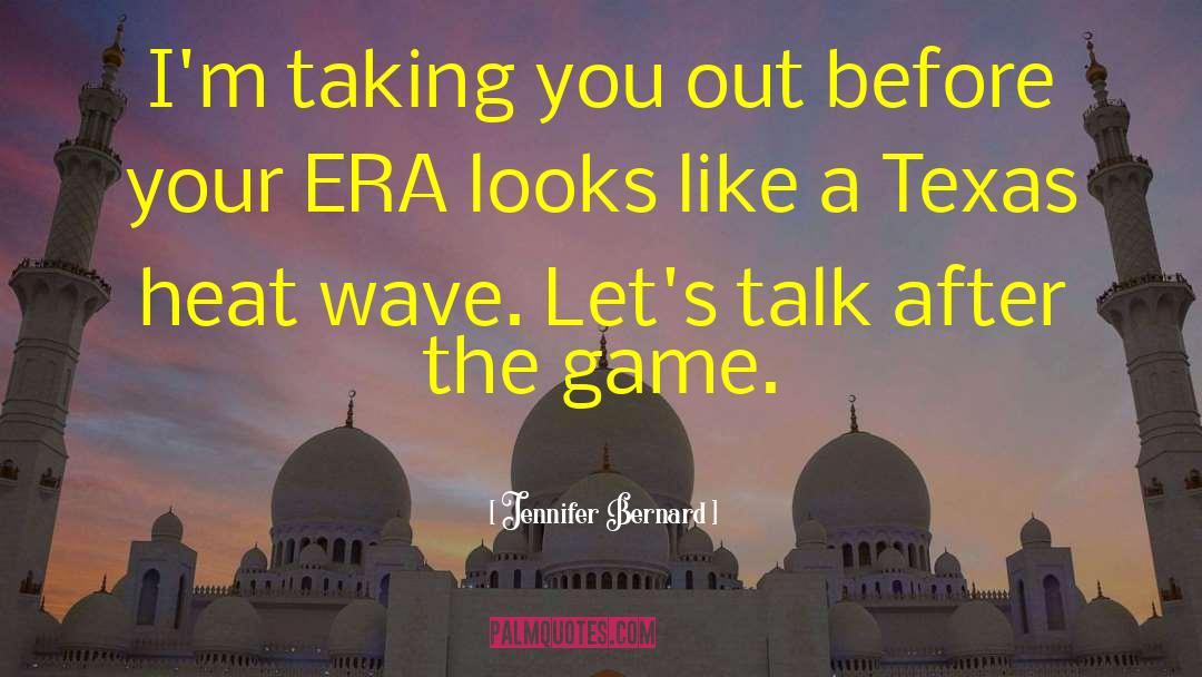 Jennifer Bernard Quotes: I'm taking you out before