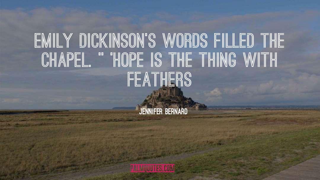 Jennifer Bernard Quotes: Emily Dickinson's words filled the