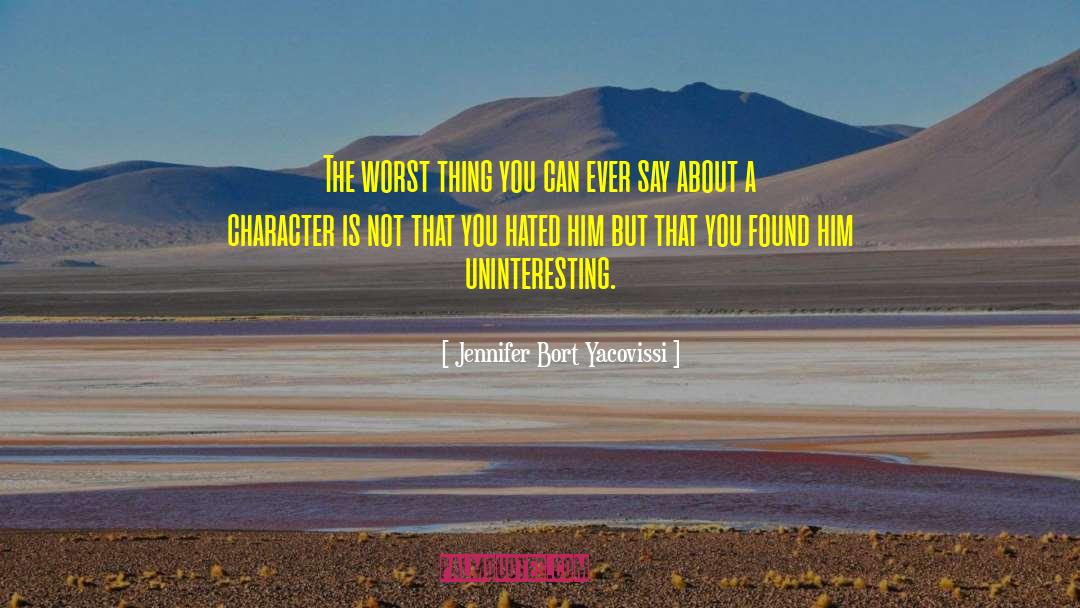 Jennifer Bort Yacovissi Quotes: The worst thing you can