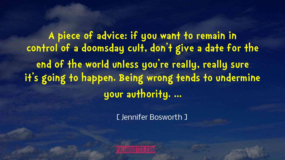 Jennifer Bosworth Quotes: A piece of advice: if