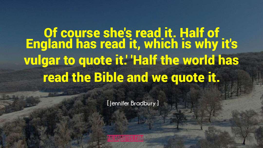 Jennifer Bradbury Quotes: Of course she's read it.