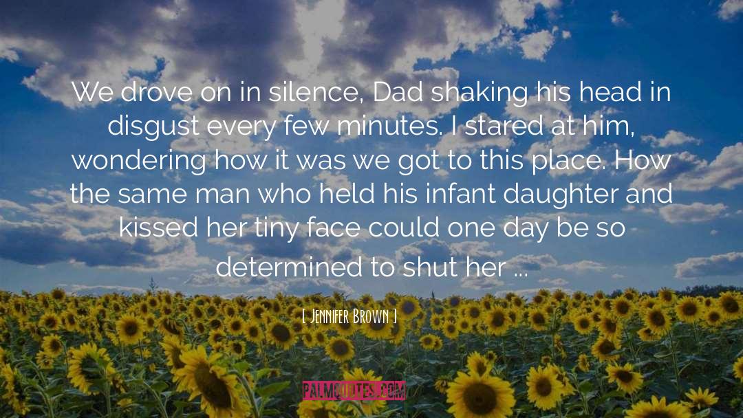 Jennifer Brown Quotes: We drove on in silence,