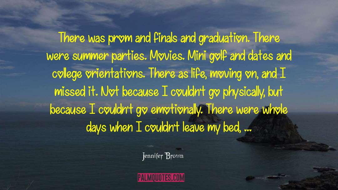 Jennifer Brown Quotes: There was prom and finals