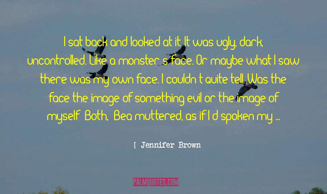 Jennifer Brown Quotes: I sat back and looked