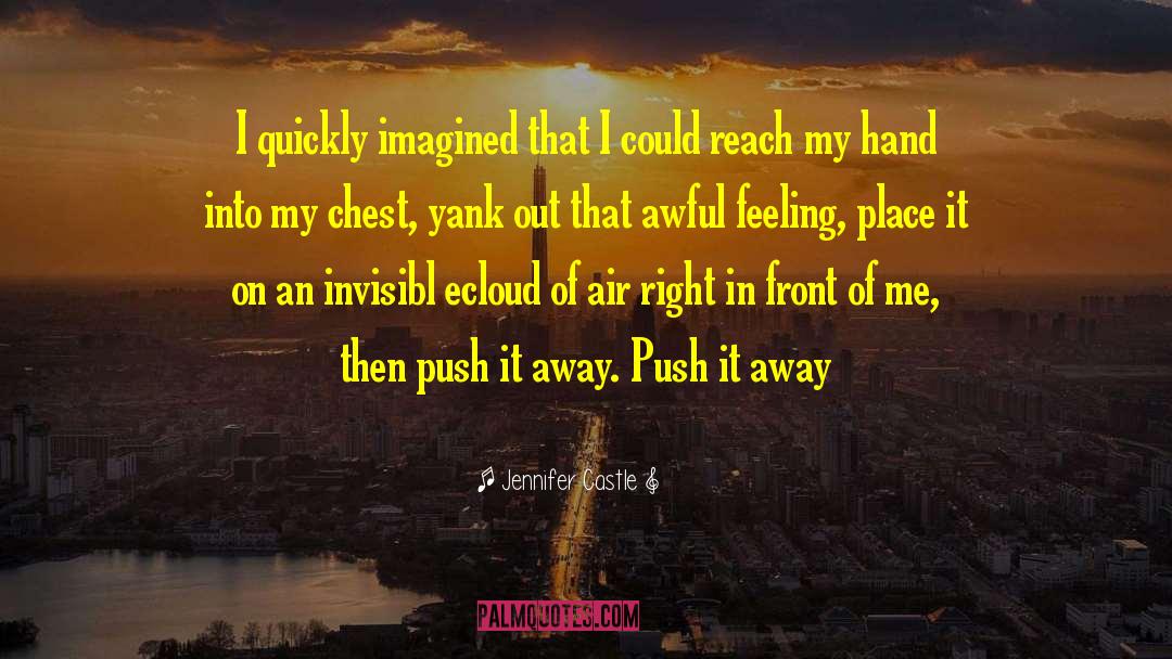 Jennifer Castle Quotes: I quickly imagined that I