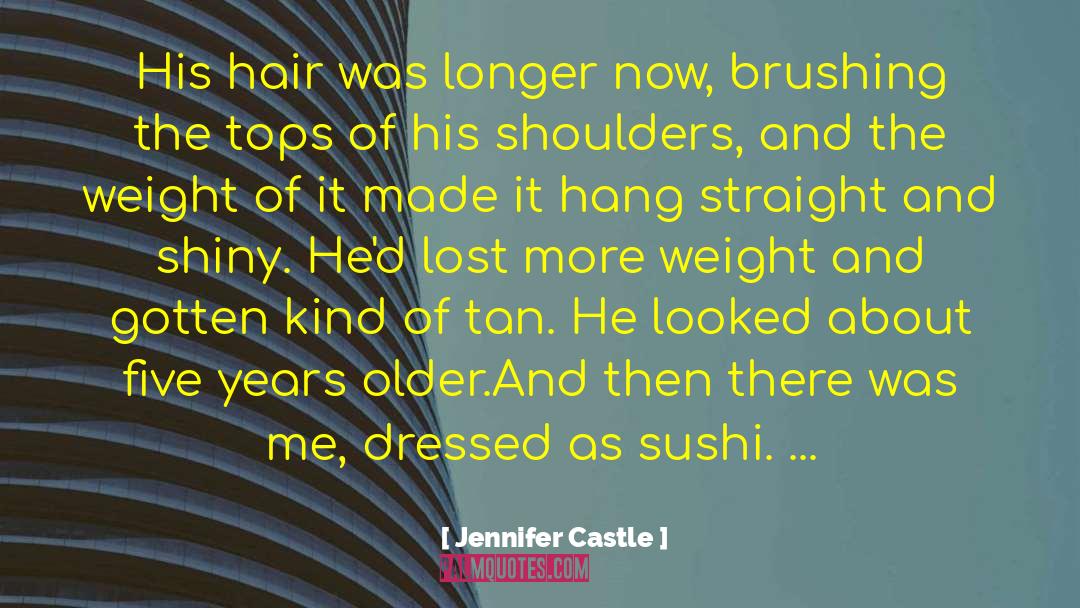 Jennifer Castle Quotes: His hair was longer now,