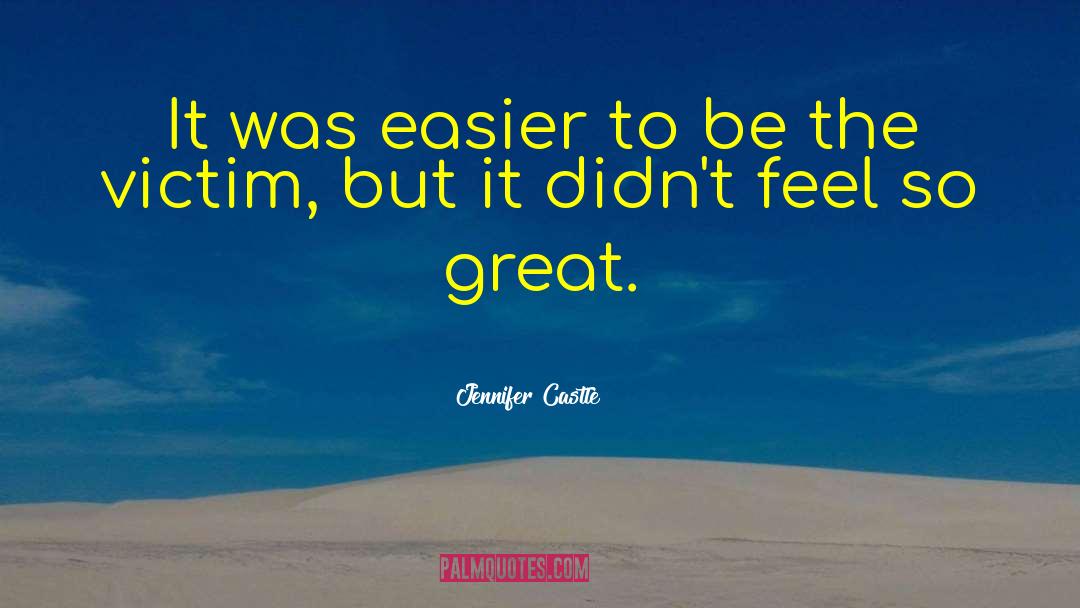 Jennifer Castle Quotes: It was easier to be