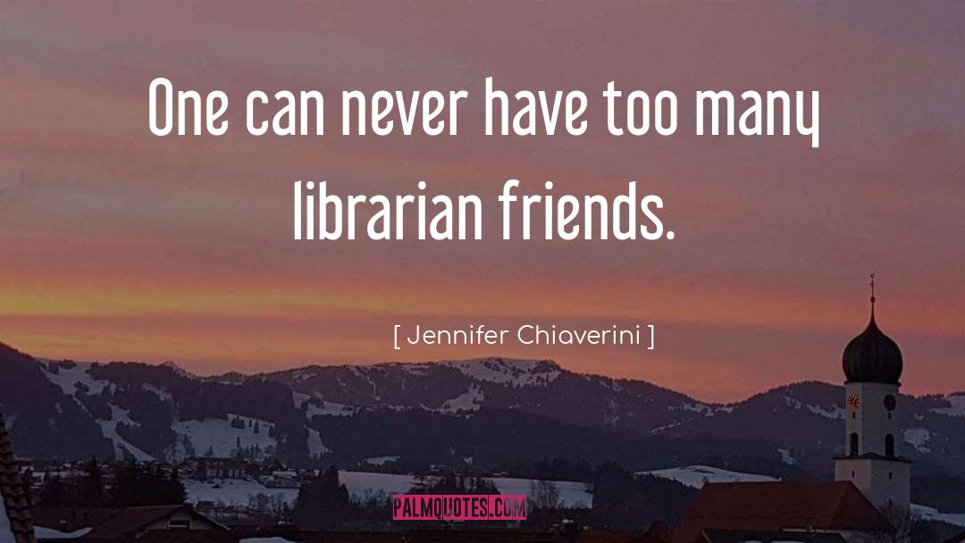 Jennifer Chiaverini Quotes: One can never have too
