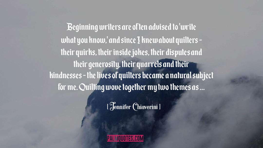 Jennifer Chiaverini Quotes: Beginning writers are often advised