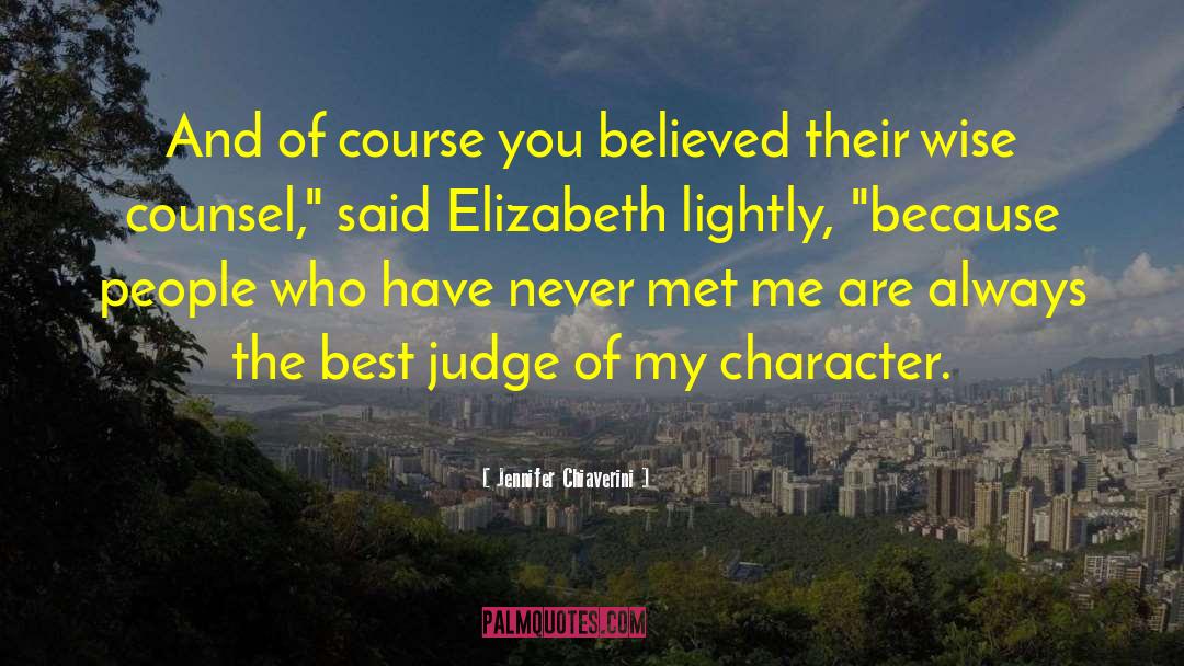 Jennifer Chiaverini Quotes: And of course you believed