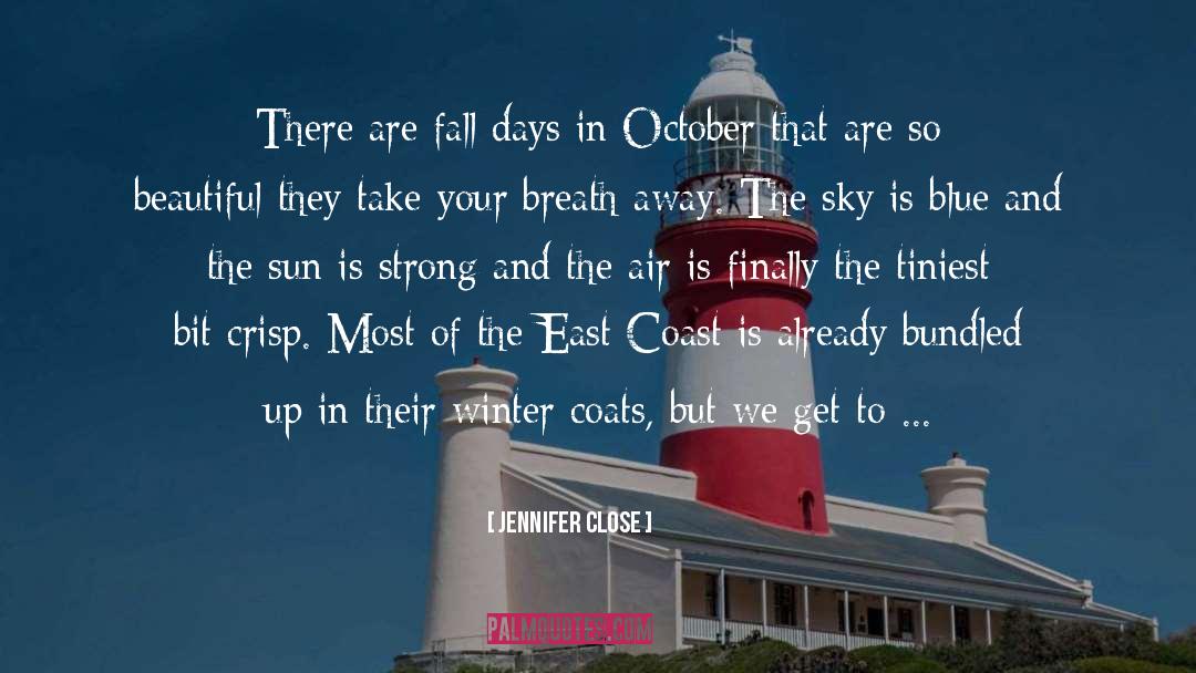 Jennifer Close Quotes: There are fall days in