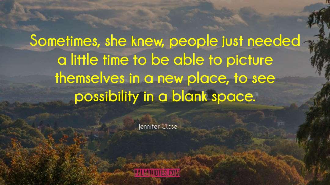 Jennifer Close Quotes: Sometimes, she knew, people just