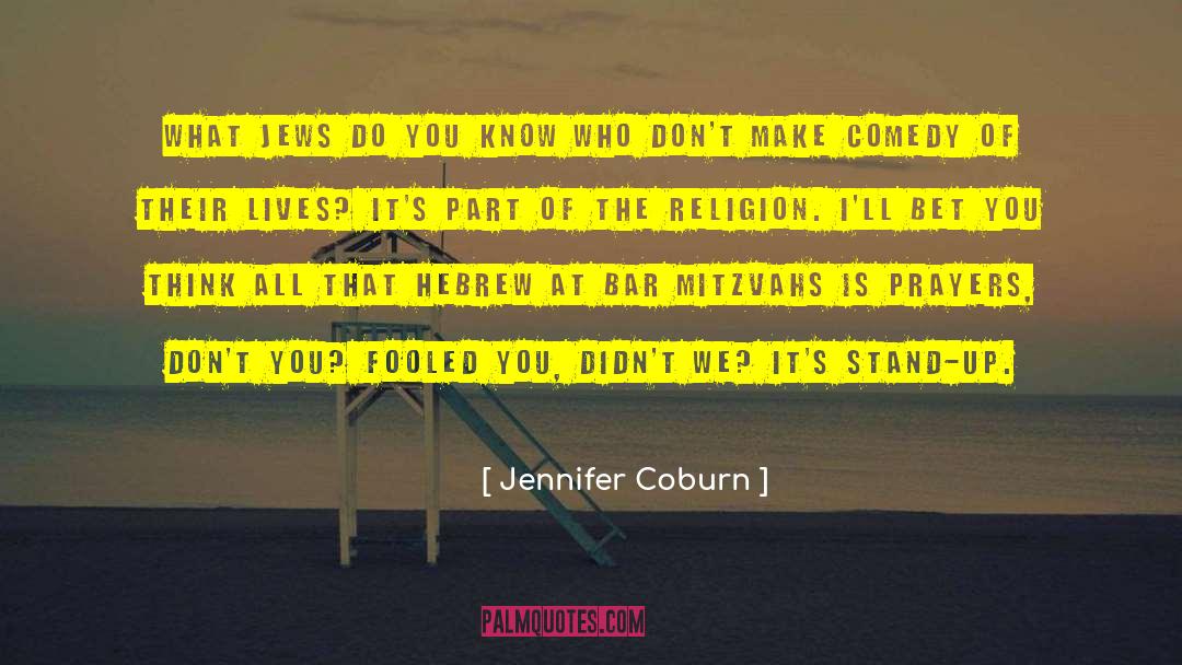 Jennifer Coburn Quotes: What Jews do you know