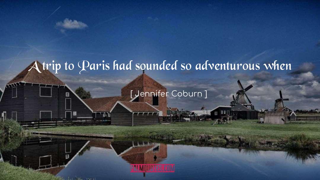 Jennifer Coburn Quotes: A trip to Paris had