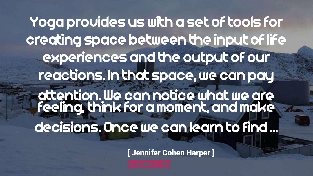Jennifer Cohen Harper Quotes: Yoga provides us with a