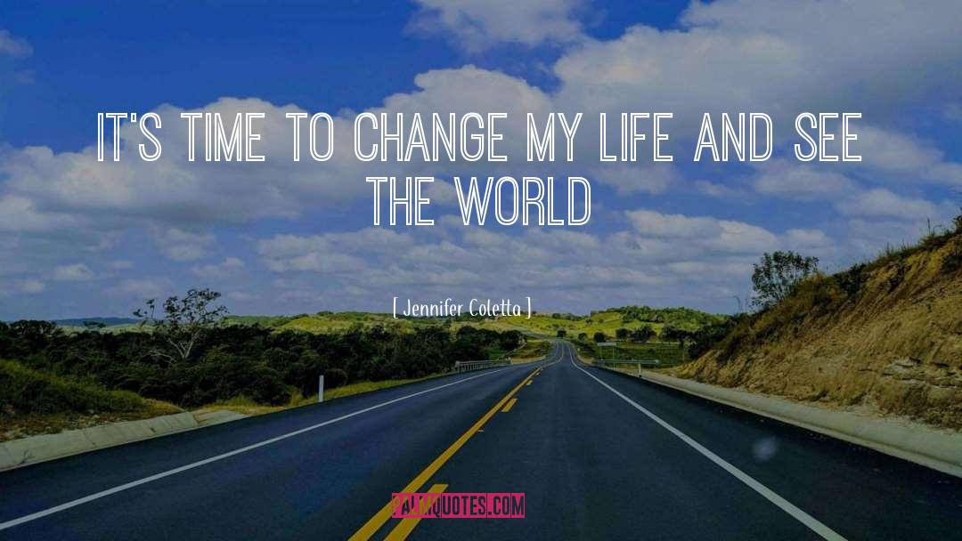 Jennifer Coletta Quotes: It's time to change my