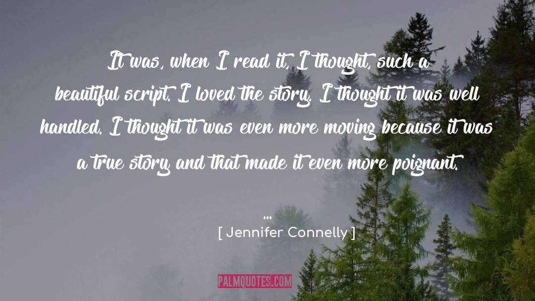 Jennifer Connelly Quotes: It was, when I read