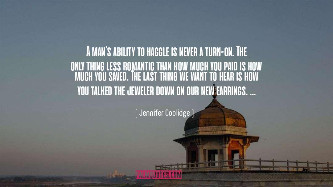 Jennifer Coolidge Quotes: A man's ability to haggle
