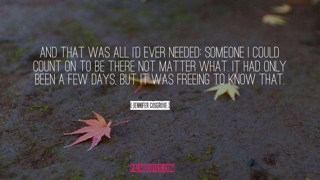 Jennifer Cosgrove Quotes: And that was all I'd