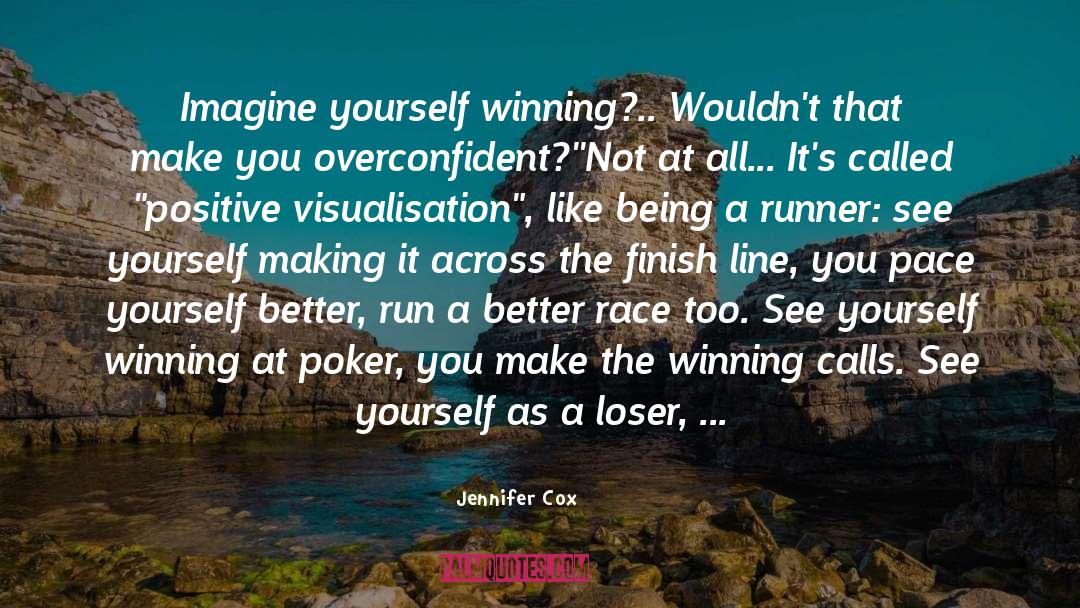 Jennifer Cox Quotes: Imagine yourself winning?.. Wouldn't that