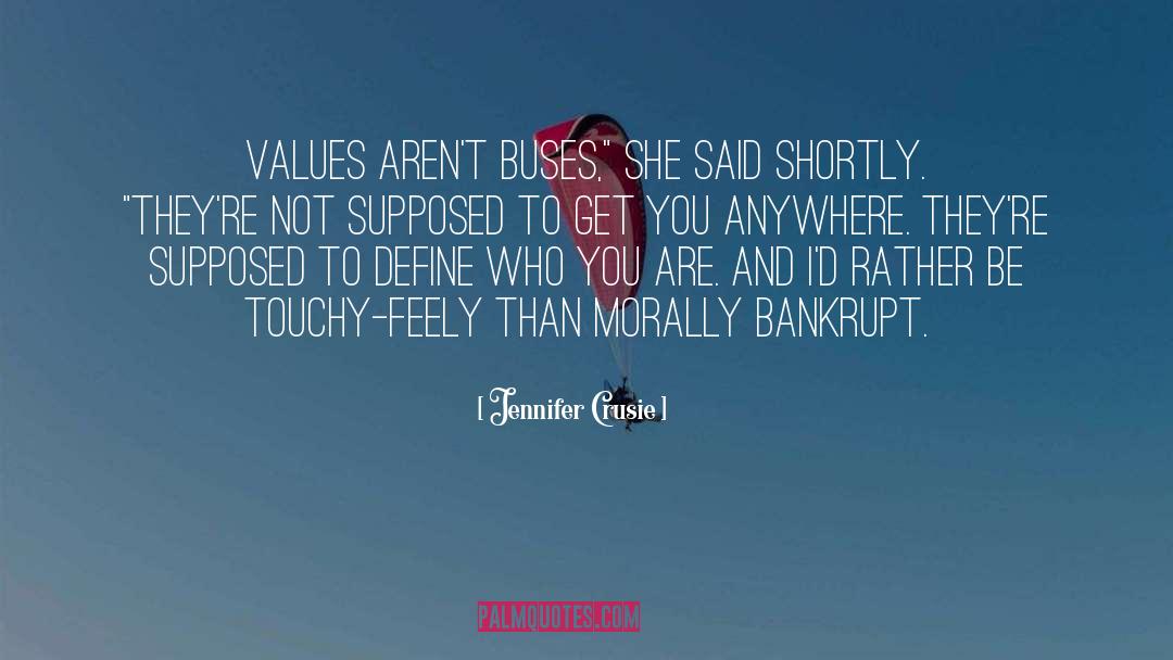 Jennifer Crusie Quotes: Values aren't buses,