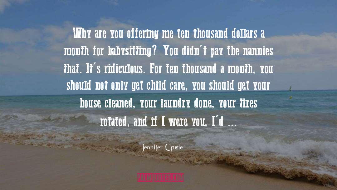 Jennifer Crusie Quotes: Why are you offering me