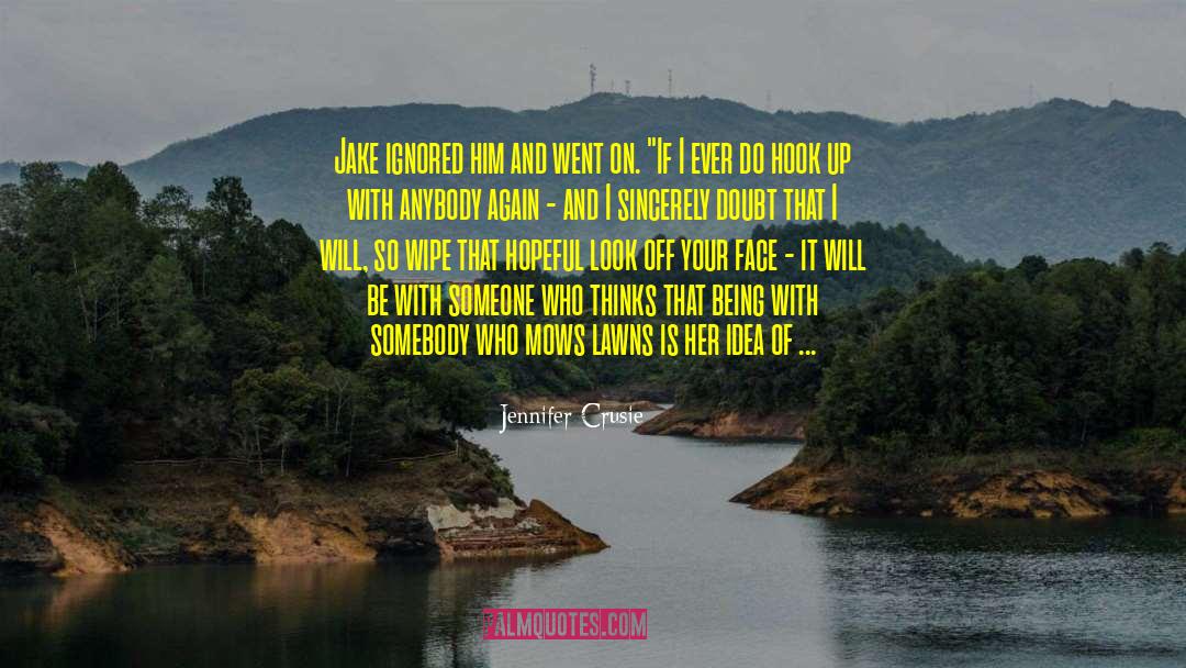 Jennifer Crusie Quotes: Jake ignored him and went