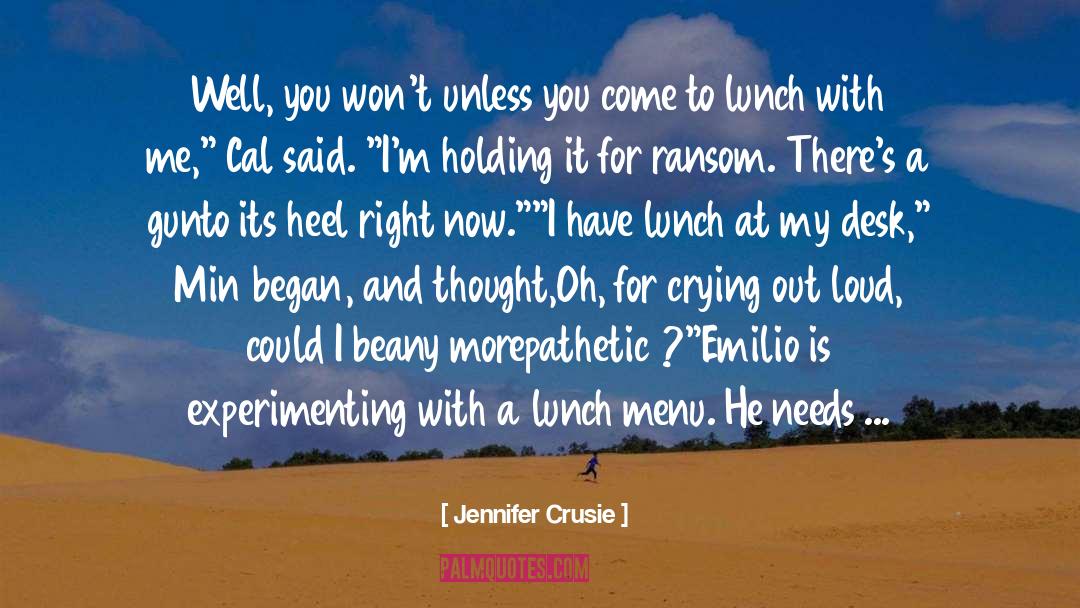 Jennifer Crusie Quotes: Well, you won't unless you