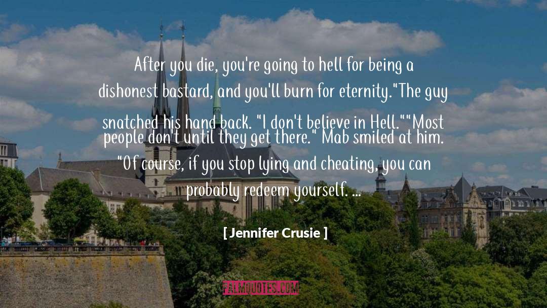 Jennifer Crusie Quotes: After you die, you're going