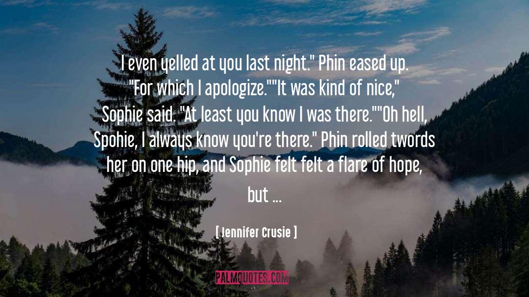 Jennifer Crusie Quotes: I even yelled at you
