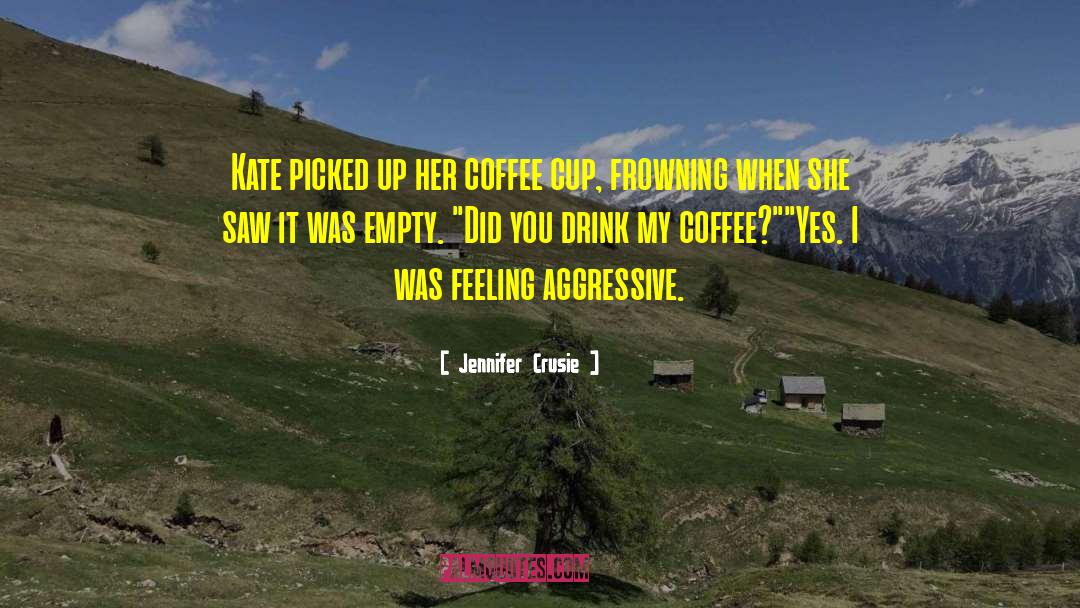 Jennifer Crusie Quotes: Kate picked up her coffee