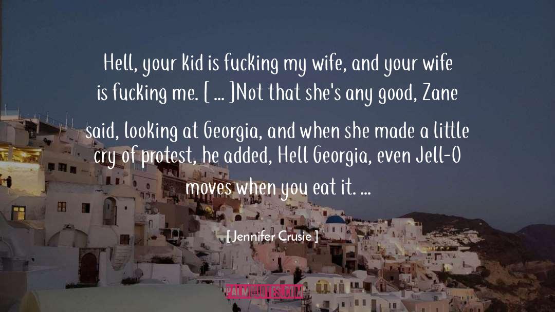 Jennifer Crusie Quotes: Hell, your kid is fucking