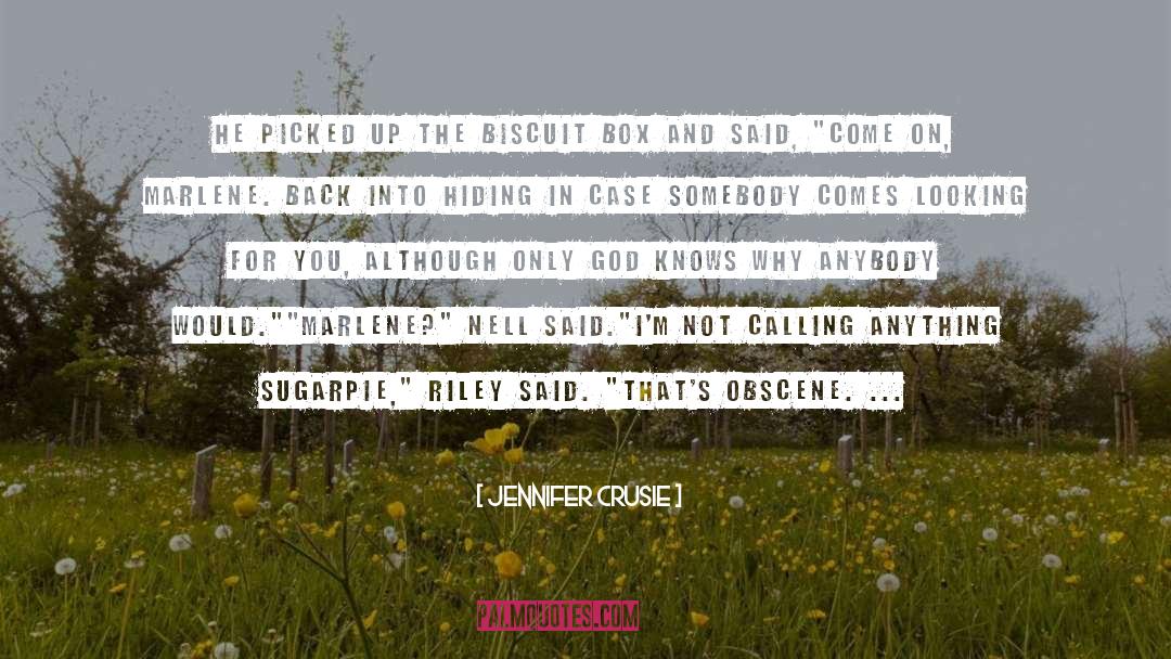 Jennifer Crusie Quotes: He picked up the biscuit